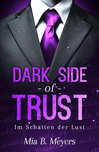 Dark side of trust: Im Schatten der Lust (Trust Reihe Teil 1)
