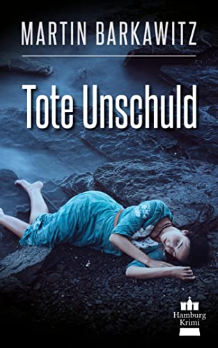 Tote Unschuld: SoKo Hamburg 1 - ein Heike Stein Krimi (Soko Hamburg - Ein Fall für Heike Stein)