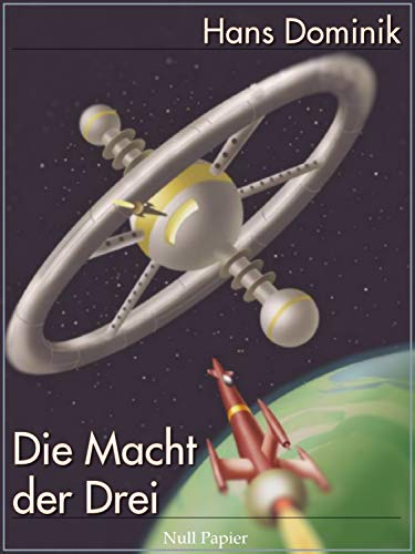 Die Macht der Drei: Kommentierte Originalfassung (Science Fiction & Fantasy bei Null Papier)
