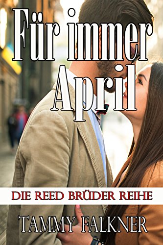 Für immer April (Die Reed Brüder Reihe 17)