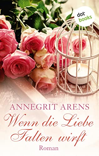 Wenn die Liebe Falten wirft: Roman (Die Frau in der Gesellschaft)