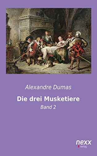 Die drei Musketiere: Band 2 (nexx classics – WELTLITERATUR NEU INSPIRIERT)