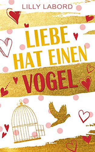 Liebe hat einen Vogel: Mein geheimnisvoller Nachbar