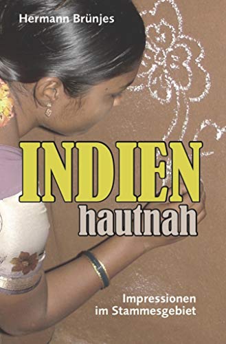 INDIEN hautnah: Impressionen im indischen Stammesgebiet