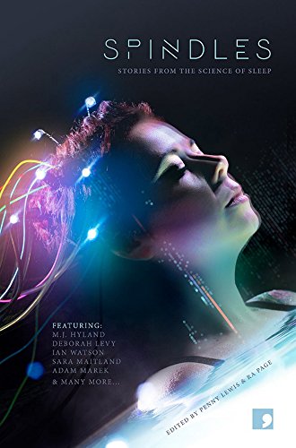 Spindles: Stories from the Science of Sleep (Science-Into-Fiction)
