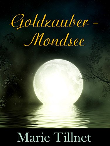 Goldzauber-Mondsee: Fantasy/Abenteuer