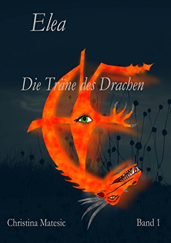 Elea: Die Träne des Drachen (Band 1)