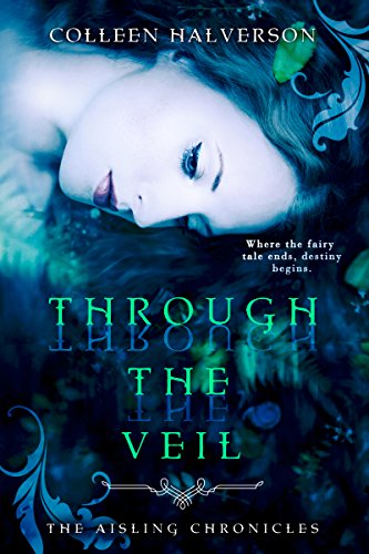 Through The Veil (Aisling Chronicles Book 1)