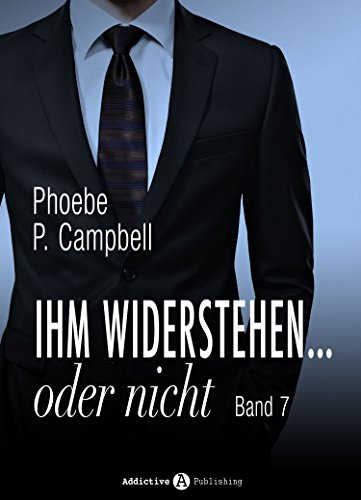 Ihm widerstehen … oder nicht - 7