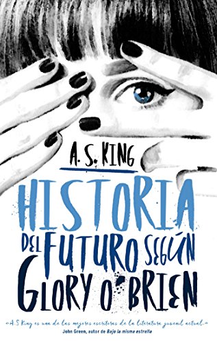 Historia del futuro según Glory O'Brien (Serendipia)