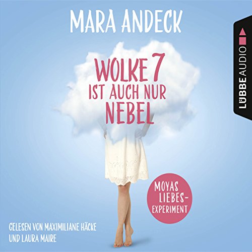 Wolke 7 ist auch nur Nebel: Moyas Liebesexperiment
