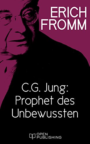C. G. Jung: Prophet des Unbewussten. Zu „Erinnerungen, Träume, Gedanken“ von C. G. Jung: C. G. Jung: Prophet of the Unconscious. A Discussion of „Memories, Dreams, Reflections“ by C. G. Jung
