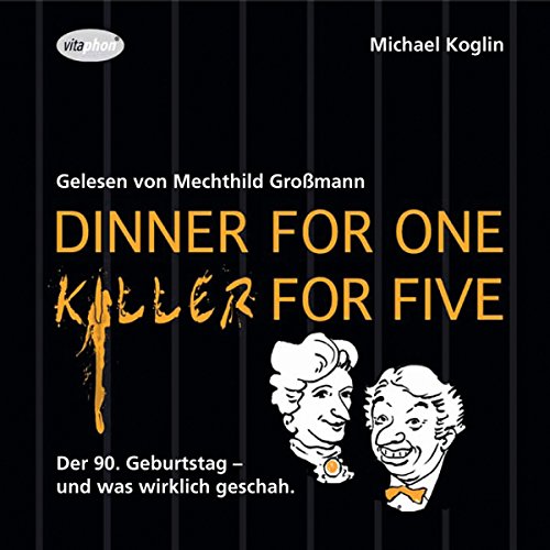 Dinner for One - Killer for Five: Der 90. Geburtstag - und was wirklich geschah