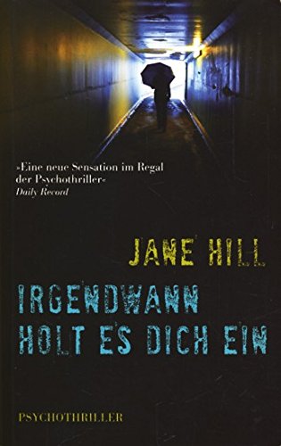 Irgendwann holt es dich ein : Psychothriller