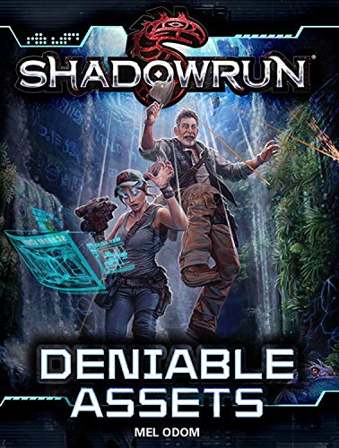 Shadowrun: Deniable Assets (Shadowrun Legends)