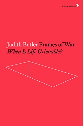 Frames of War: When Is Life Grievable? (Radical Thinkers)