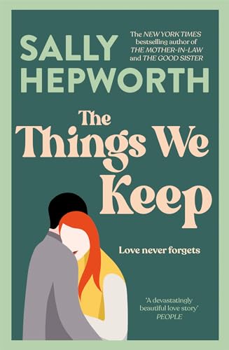 The Things We Keep: The heart-breaking and hopeful story of a love that can never be lost from the No.1 bestselling author of The Mother-in-Law