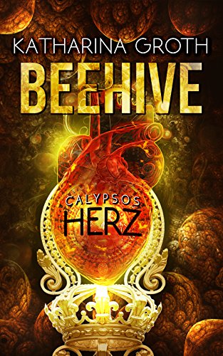 Beehive: Calypsos Herz (Band 1)