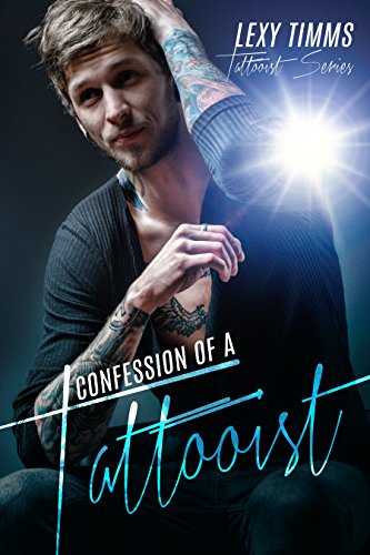 Confession of a Tattooist: Billionaire Girlfriend Dark Romance (Tattooist Series Book 1)