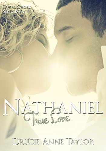 Nathaniel: True Love: New Adult College Romance Novella (Coral Gables Series Book 4)