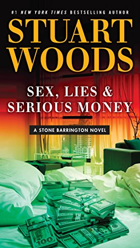 Sex, Lies & Serious Money (A Stone Barrington Novel Book 39)