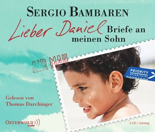 Lieber Daniel - Briefe an meinen Sohn (Ungekürzte Lesung) [2 Audio-CDs - 143 Min. / Audiobook]