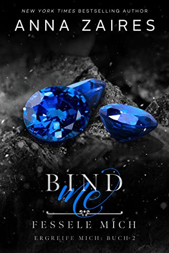Bind Me - Fessele Mich (Ergreife Mich 2)