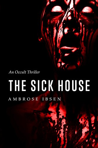 The Sick House (The Ulrich Files Book 1)