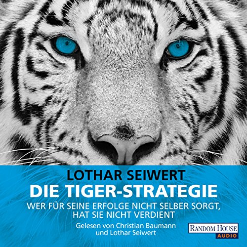 Die Tiger-Strategie: Wer für seine Erfolge nicht selber sorgt, hat sie nicht verdient