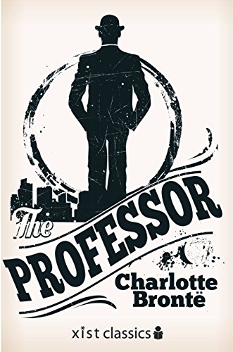 The Professor (Xist Classics) (English Edition)