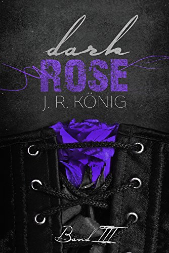Dark Rose - Band 3: erotischer Liebesroman (Kurzroman)