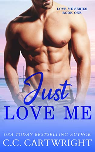 Just Love Me 1 : A Best Friend's Brother Romance (Love Me Series)