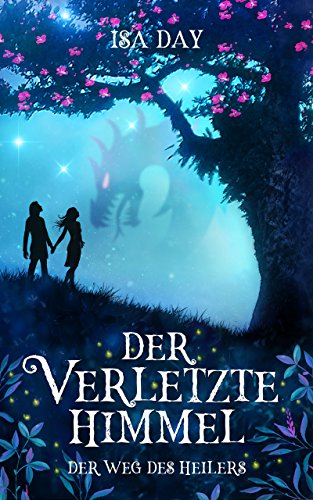 Der verletzte Himmel (Der Weg des Heilers 1)