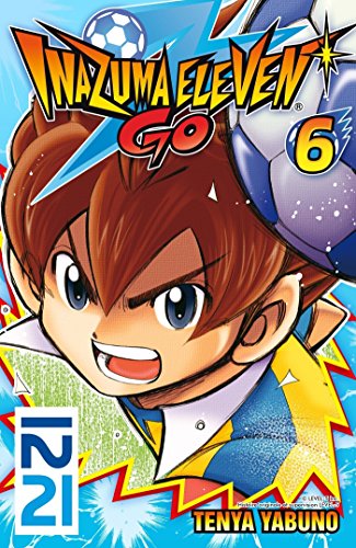 Inazuma Eleven Go! - tome 06 (IMAZUMA ELEVEN t. 6)