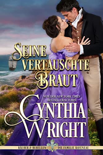 Seine vertauschte Braut (Räuber & Rebellen: Die Familie Raveneau 3)