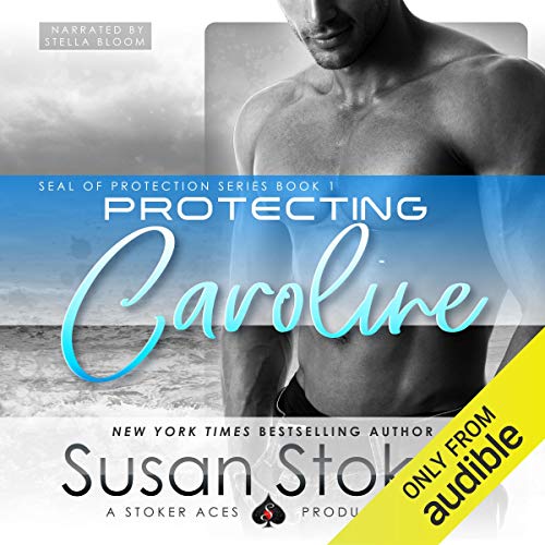 Protecting Caroline: SEAL of Protection, Volume 1