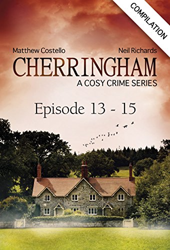 Cherringham - Episode 13-15: A Cosy Crime Series Compilation (Cherringham: Crime Series Compilations Book 5)