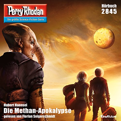Die Methan-Apokalypse: Perry Rhodan 2845