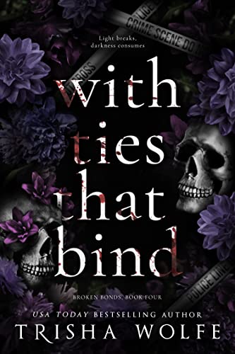 With Ties That Bind: Broken Bonds 4