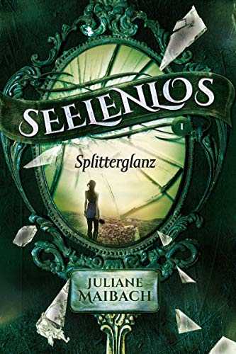 Seelenlos: Splitterglanz (Band 1)