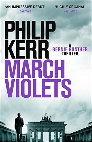 March Violets: Bernie Gunther Thriller 1