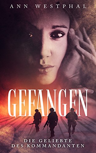 Gefangen - die Geliebte des Kommandanten: Kurzgeschichte