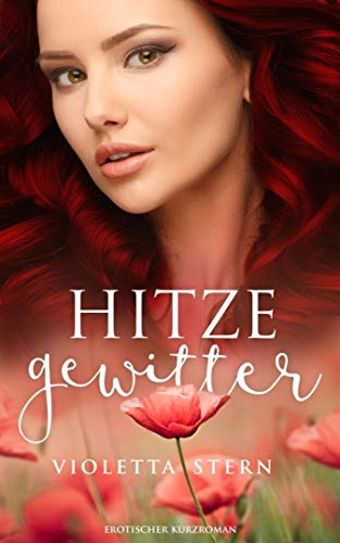 Hitzegewitter: Erotischer Liebesroman (Kurzroman)
