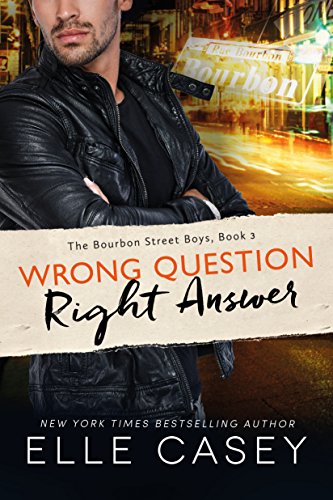 Wrong Question, Right Answer (The Bourbon Street Boys Book 3)