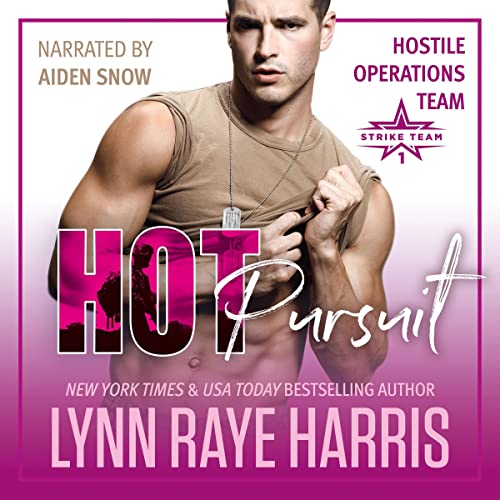 Hot Pursuit: A Hostile Operations Team Novel, Volume 1