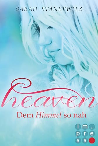 Heaven 1: Dem Himmel so nah: YA Highschool Romantasy über die erste große Liebe