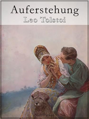 Auferstehung: Vollständige Ausgabe (Klassiker bei Null Papier)