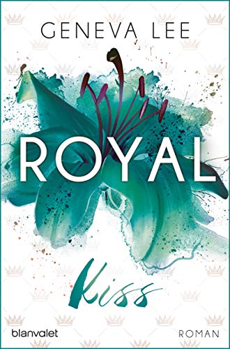 Royal Kiss: Roman (Die Royals-Saga 5)