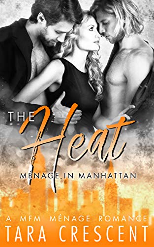 The Heat (A Ménage Romance) (Menage in Manhattan)