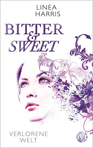 Verlorene Welt (Bitter & Sweet 3)